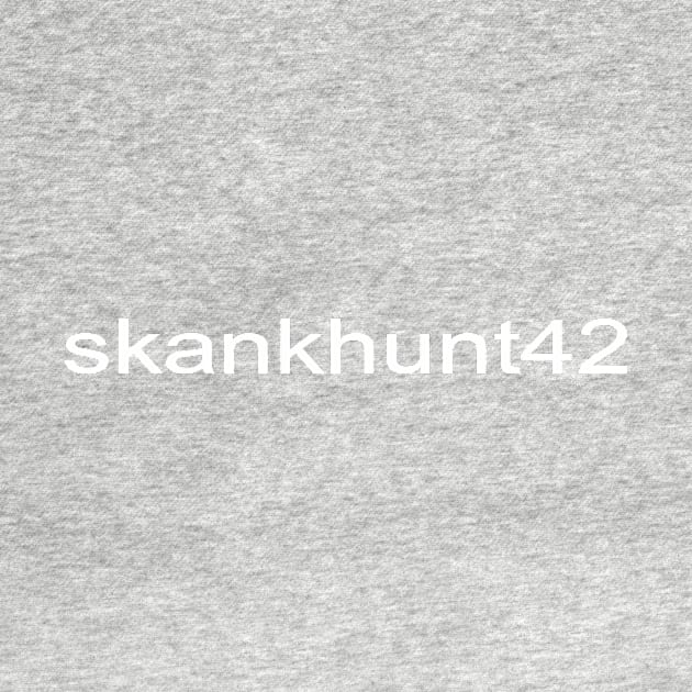 skankhunt42 username by pasnthroo